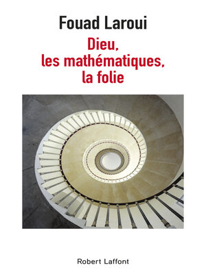 cover image of Dieu, les mathématiques, la folie